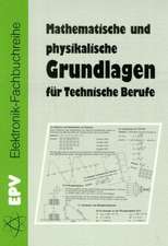 Mathematische und physikalische Grundlagen für Technische Berufe