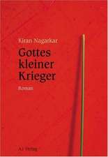 Nagarkar, K: Gottes kleiner Krieger