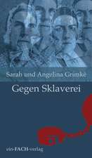 Sarah und Angelina Grimké: Gegen Sklaverei