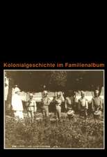 Kolonialgeschichte im Familienalbum