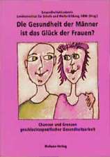 Die Gesundheit der Männer ist das Glück der Frauen?