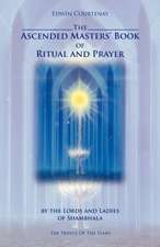 Ascended Masters' Book of Ritual & Prayer: By the Lords & Ladies of Shambhala