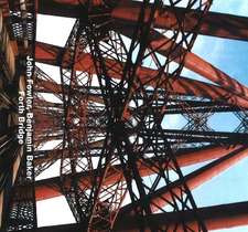 John Fowler, Benjamin Baker: Forth Bridge