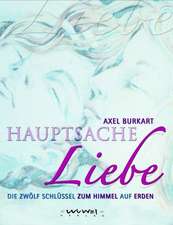 Burkart, A: Hauptsache Liebe