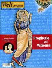 Welt und Umwelt der Bibel / Prophetie und Visionen