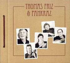 Thomas Friz & Pankraz