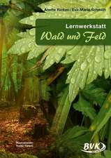 Lernwerkstatt Wald und Feld