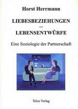 Liebesbeziehungen - Lebensentwürfe