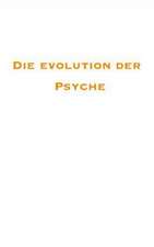 Die Evolution der Psyche