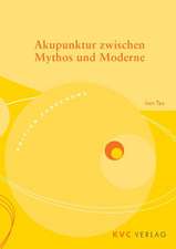 Akupunktur zwischen Mythos und Moderne