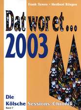 Dat wor et... 2003