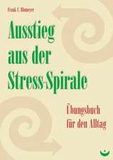 Ausstieg aus der Stress-Spirale