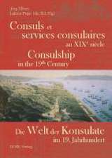 Die Welt der Konsulate im 19. Jh. / Consuls et services consulaires au XIXe siècle / Consulship in the 19. Century