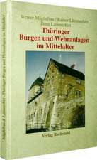 Thüringen im Mittelalter 4. Thüringer Burgen und Wehranlagen im Mittelalter