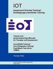 IOT. Impairment-Oriented Training. Schädigungs-orientiertes Training. Theorie und deutschsprachige Manuale für Therapie und Assessment