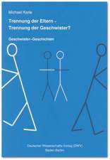 Trennung der Eltern - Trennung der Geschwister? Geschwister-Geschichten