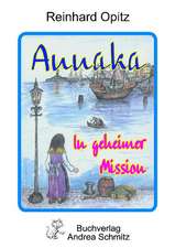 Annaka in geheimer Mission