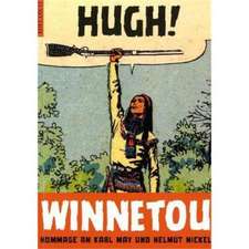 Hugh! Winnetou - Eine Hommage an Karl May und Helmut Nickel