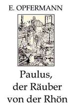 Opfermann, E: Paulus, der Räuber von der Rhön