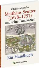 Matthäus Seutter (1678-1757) und seine Landkarten