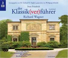 Der Klassik(ver)führer Sonderband. Richard Wagner