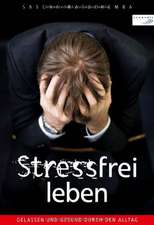 Stressfrei leben