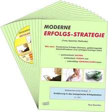 MODERNE ERFOLGSSTRATEGIE - Wie man: Persönliche Erfolgs-Chancen, geldbringende Geschäftsideen, und erfolgsträchtige Ziele systematisch SUCHEN, methodisch FINDEN und planmäßig VERWIRKLICHEN kann.