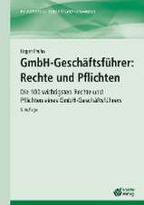 GmbH-Geschäftsführer: Rechte und Pflichten