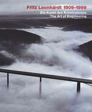 Fritz Leonhardt 1909-1999: Die Kunst des Konstruierens / The Art of Engineering