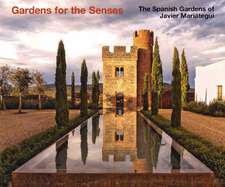 Gardens for the Senses: The Spanish Gardens of Javier Mariategui