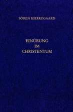 Einübung im Christentum. Gesammelte Werke und Tagebücher. 26. Abt. Bd. 18