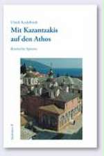 Mit Kazantzakis auf den Athos