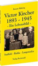 Victor Kircher. 1893-1945 - Ein Lebensbild