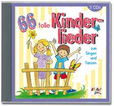 66 tolle Kinderlieder zum Singen und Tanzen