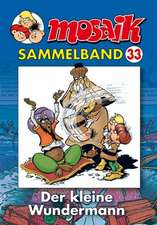 MOSAIK Sammelband 33. Der kleine Wundermann