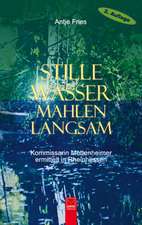 Stille Wasser mahlen langsam