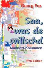 Saa, was de willschd