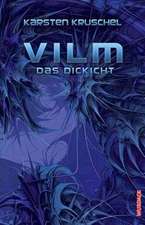 VILM 04. Das Dickicht