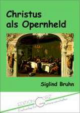 Christus als Opernheld im späten 20. Jahrhundert