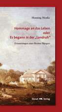 Hommage an das Leben oder Es begann in der Landruh