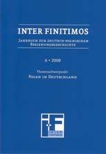 Inter Finitimos 6 (2008). Schwerpunkt: Polen in Deutschland