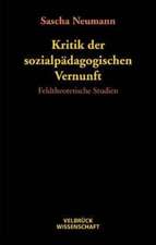 Kritik der sozialpädagogischen Vernunft