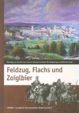 Feldzug, Flachs und Zoiglbier