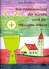 Die Geheimnisse der Kirche und der Heiligen Messe