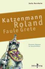 Katzenmann, Roland, Faule Grete