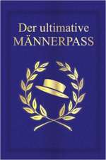 Der ultimative Männerpass