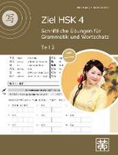 Ziel HSK 4. Schriftliche Übungen für Grammatik und Wortschatz - Teil 2