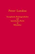 Europäische Rechtsgeschichte und kanonisches Recht im Mittelalter