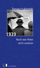 1939 - Noch war Polen nicht verloren