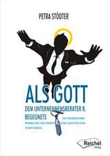 Als Gott dem Unternehmensberater R. begegnete